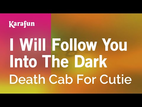 Death Cab For Cutie - I Will Follow You Into The Dark