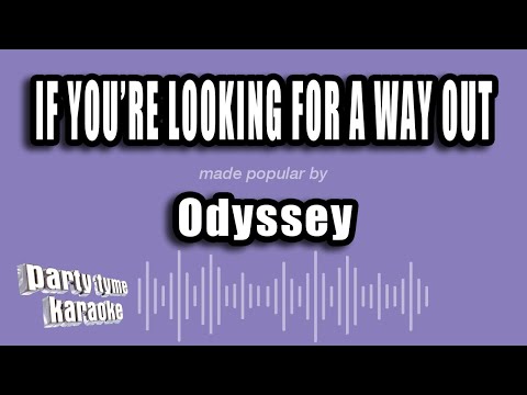 Odyssey - If You're Looking For A Way Out