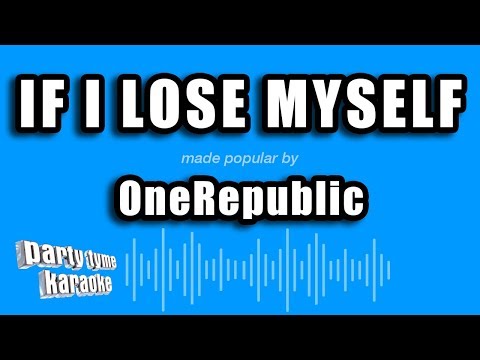 OneRepublic - If I Lose Myself