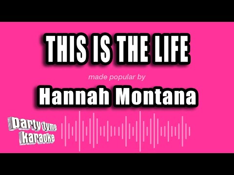 Hannah Montana - This Is The Life