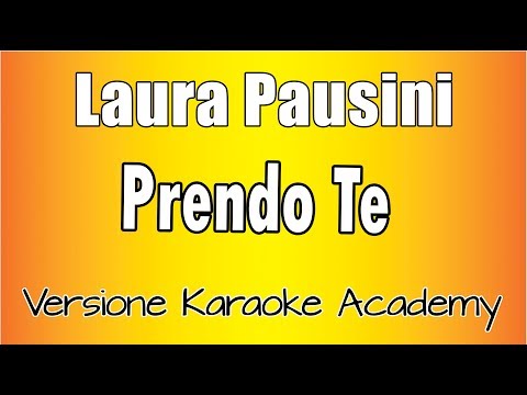 Laura Pausini - Prendo Te