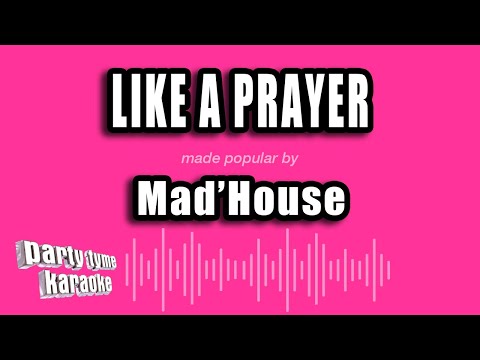 Mad'House - Like A Prayer