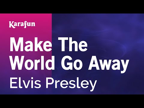 Elvis Presley - Make the World Go Away