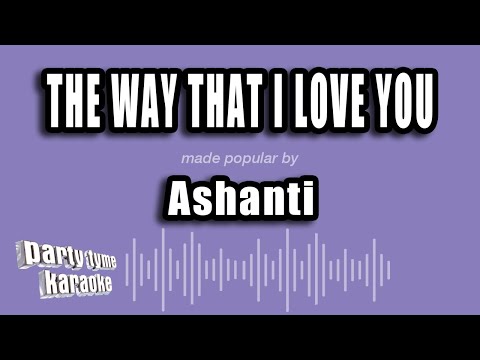 Ashanti - The Way That I Love You