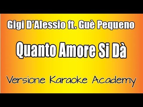 Gigi D'Alessio ft Guè Pequeno - Quanto Amore Si Dà