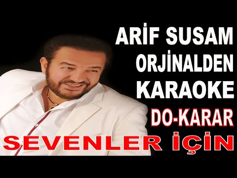 ARİF SUSAM SEVENLER İÇİN DO-KARAR