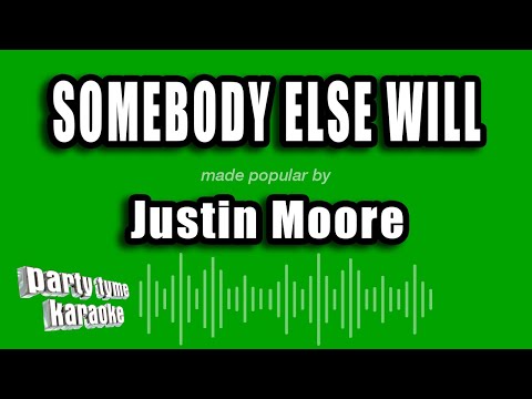 Justin Moore - Somebody Else Will