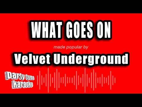 Velvet Underground - What Goes On