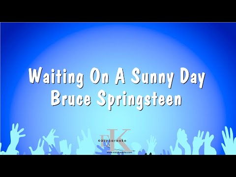 Bruce Springsteen - Waiting On A Sunny Day