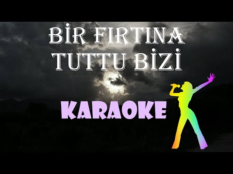 Bir Fırtına Tuttu Bizi (Solistsiz)