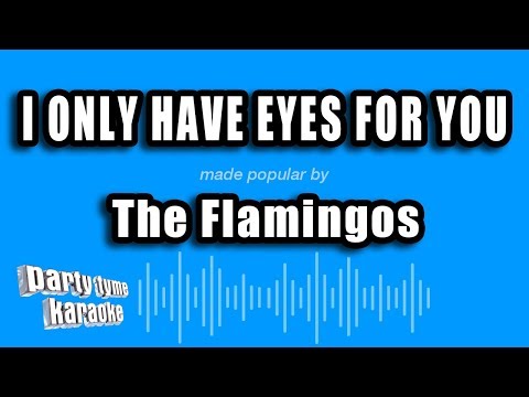 The Flamingos - I Only Have Eyes For You