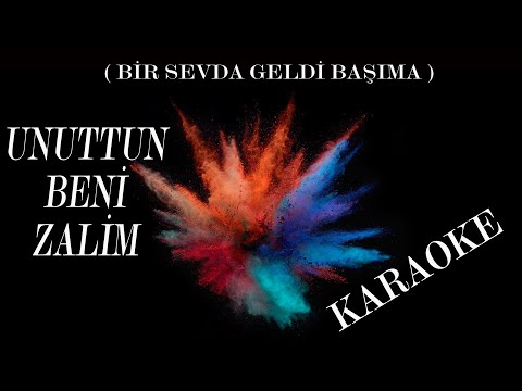 UNUTTUN BENİ ZALİM