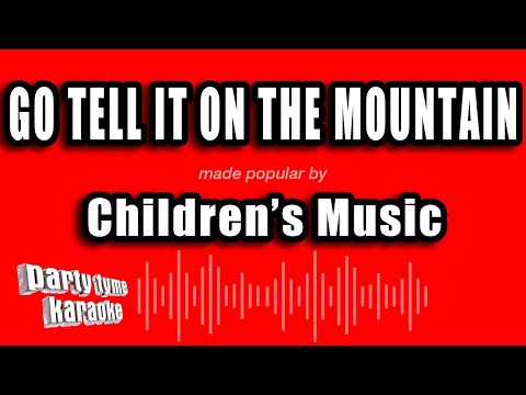 Children's Music - Go Tell It On The Mountain