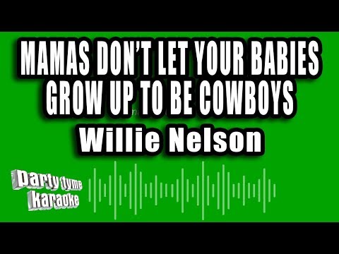Willie Nelson - Mamas Don't Let Your Babies Grow Up To Be Cowboys