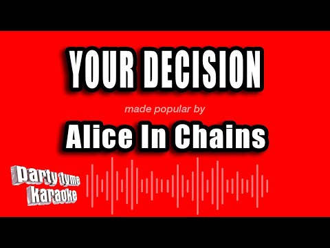 Alice In Chains - Your Decision