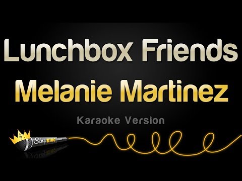 Melanie Martinez - Lunchbox Friends