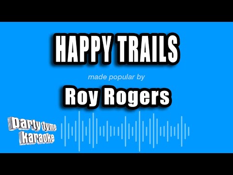 Roy Rogers - Happy Trails