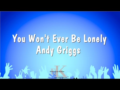 Andy Griggs - You Won't Ever Be Lonely