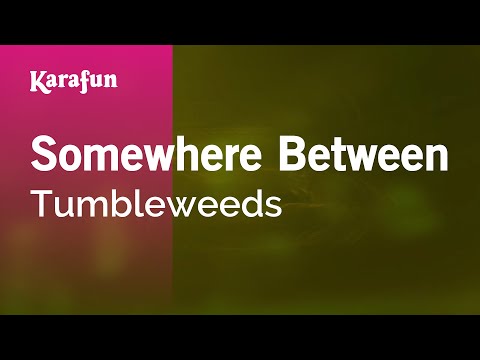 Tumbleweeds - Somewhere Between