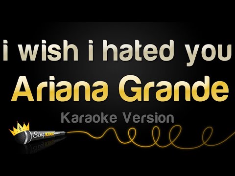 Ariana Grande - i wish i hated you