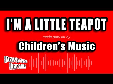 Children's Music - I'm A Little Teapot