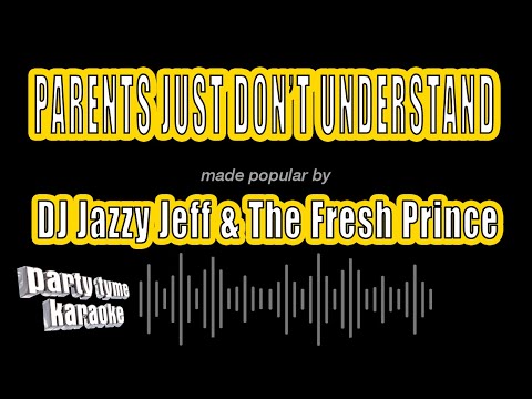 DJ Jazzy Jeff & The Fresh Prince - Parents Just Don't Understand