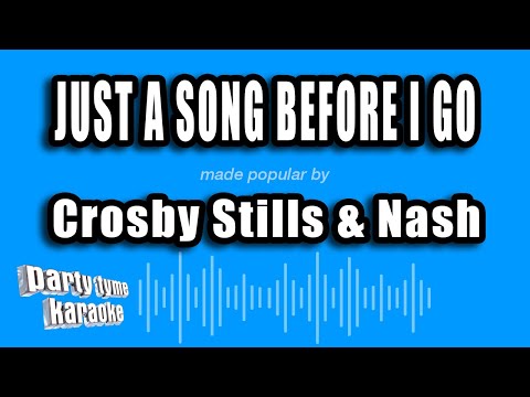 Crosby Stills & Nash - Just A Song Before I Go