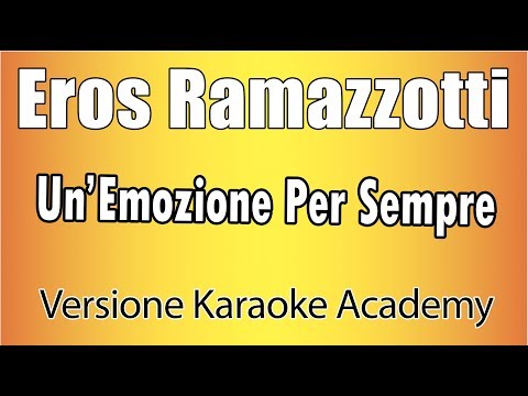 Eros Ramazzotti - Un'Emozione Per Sempre