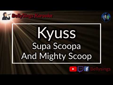 Kyuss - Supa Scoopa and Mighty Scoop