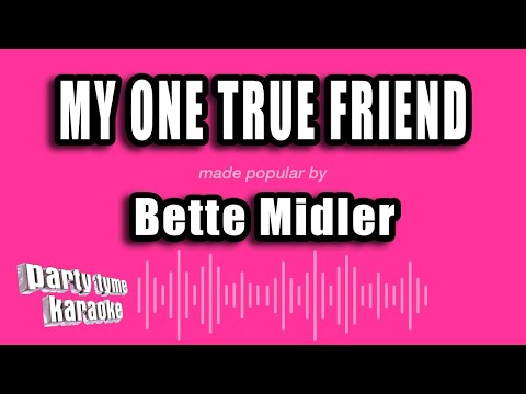 Bette Midler - My One True Friend