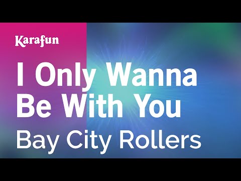 Bay City Rollers - I Only Wanna Be With You
