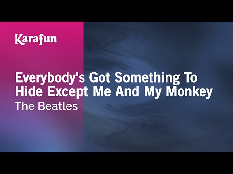 The Beatles - Everybody's Got Something to Hide Except Me and My Monkey