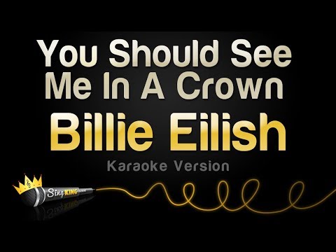 Billie Eilish - You Should See Me In A Crown