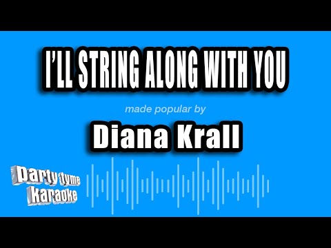 Diana Krall - I'll String Along With You