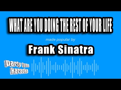 Frank Sinatra - What Are You Doing The Rest of Your Life