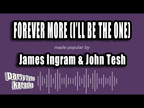 James Ingram & John Tesh - Forever More (I'll Be The One)