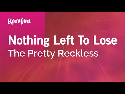 The Pretty Reckless - Nothing Left to Lose