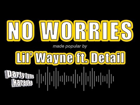 Lil' Wayne feat. Detail - No Worries