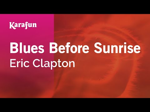 Eric Clapton - Blues Before Sunrise