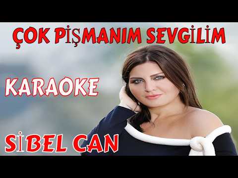 SİBEL CAN - ÇOK PİŞMANIM SEVGİLİM