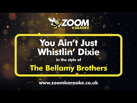 The Bellamy Brothers - You Ain't Just Whistlin' Dixie